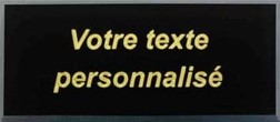 Plaque gravée Plexiglas NOIRE TEXTE DORÉ